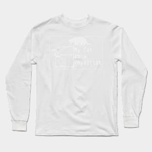 MY CAT IS A PHYSICIST – WHITE PRINT Long Sleeve T-Shirt